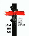 Kríž - láska sláva moc utrpenie