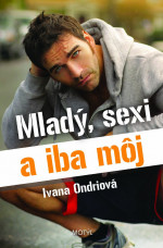 Mladý, sexi a iba môj